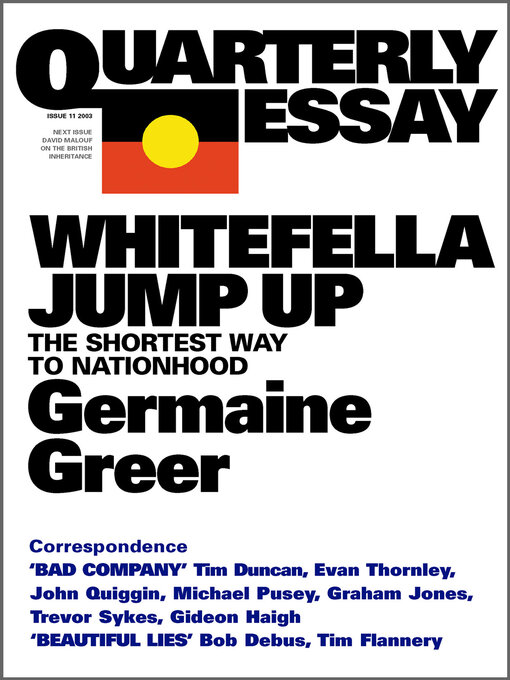 Title details for Quarterly Essay 11 Whitefella Jump Up by Germaine Greer - Available